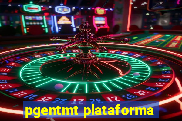 pgentmt plataforma